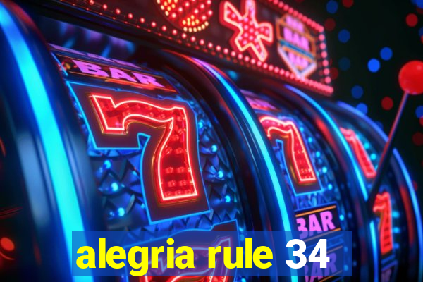 alegria rule 34